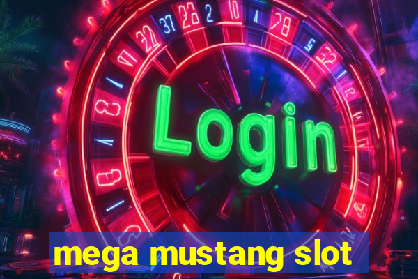 mega mustang slot