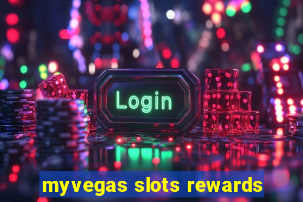 myvegas slots rewards