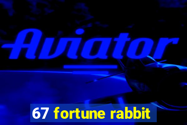 67 fortune rabbit