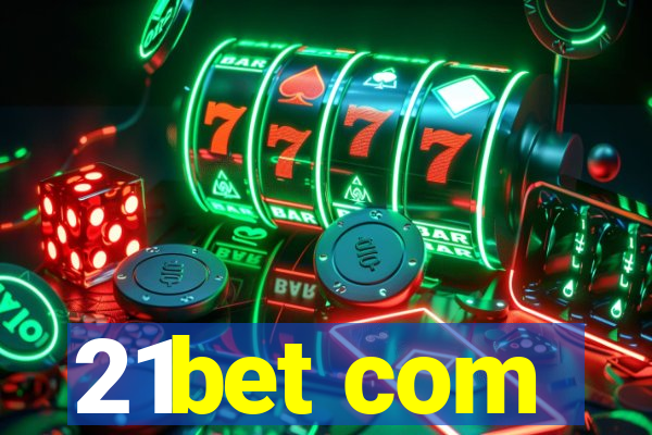 21bet com