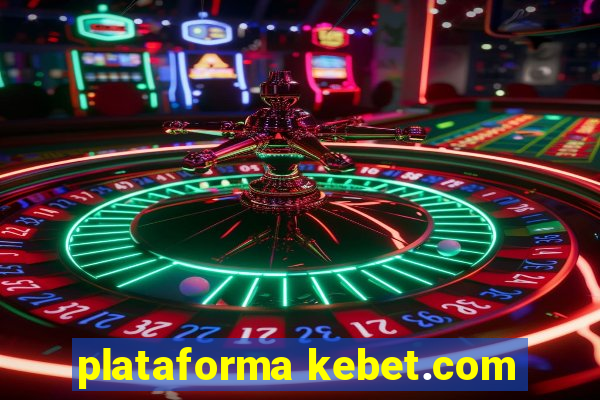 plataforma kebet.com