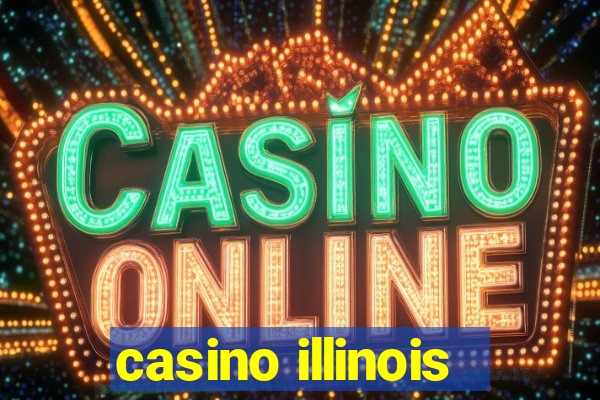 casino illinois