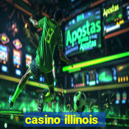 casino illinois