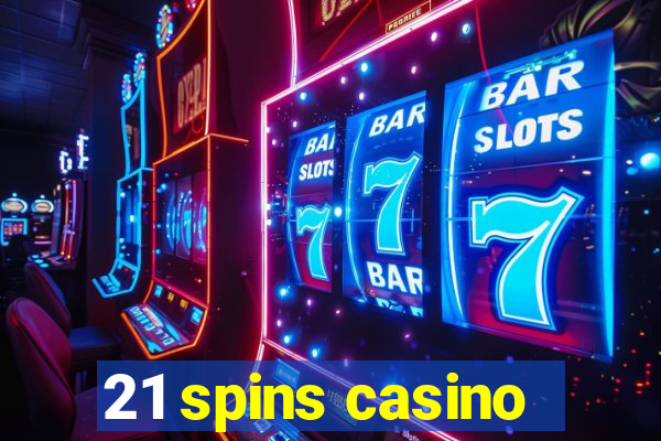 21 spins casino