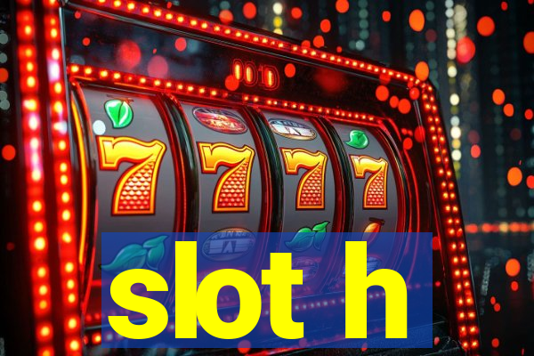 slot h