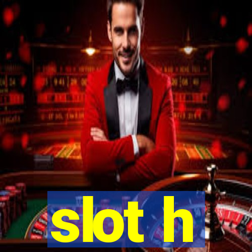 slot h