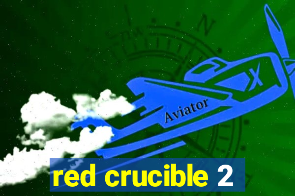 red crucible 2