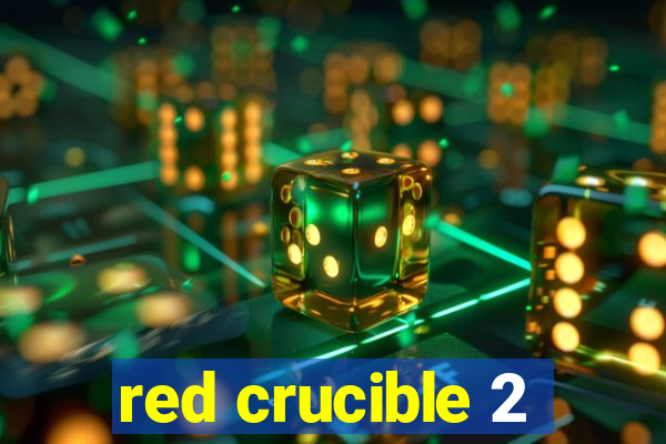 red crucible 2