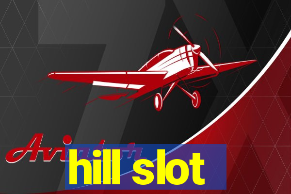 hill slot