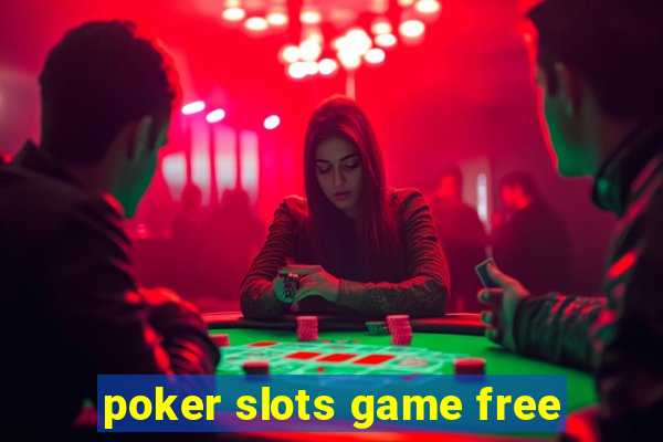 poker slots game free