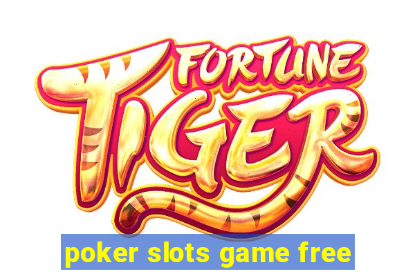 poker slots game free