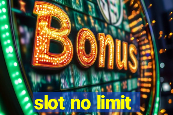 slot no limit