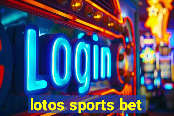 lotos sports bet