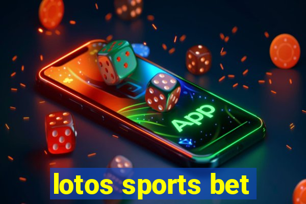 lotos sports bet