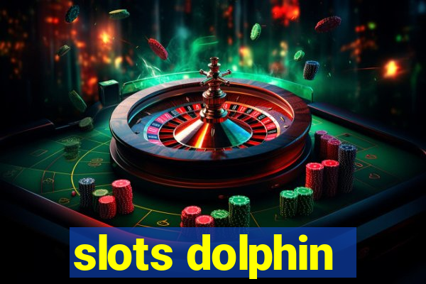 slots dolphin