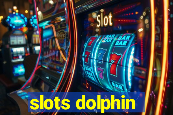 slots dolphin