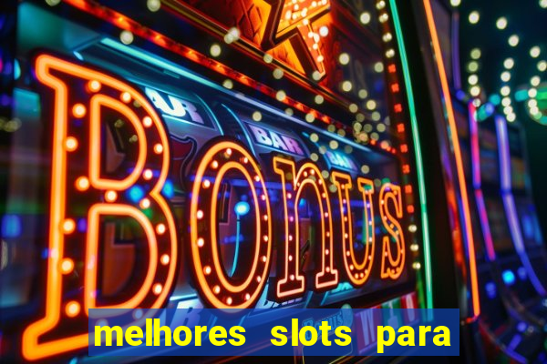 melhores slots para comprar bónus