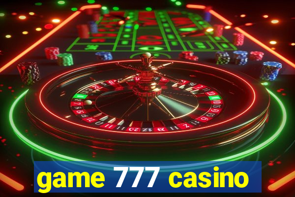 game 777 casino