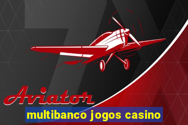 multibanco jogos casino