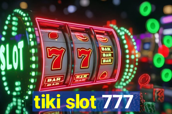 tiki slot 777