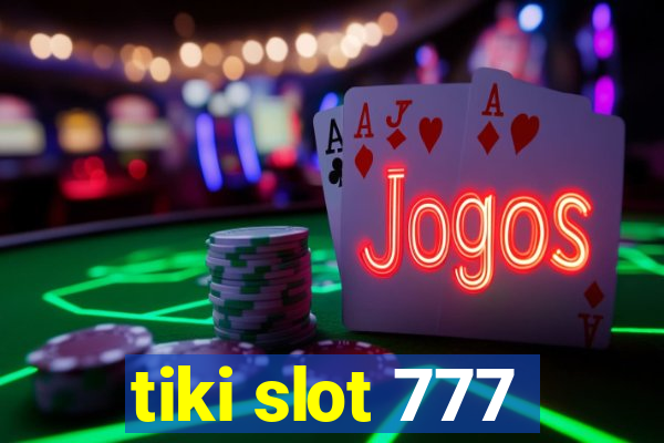 tiki slot 777