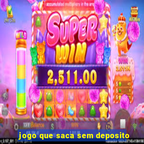 jogo que saca sem deposito