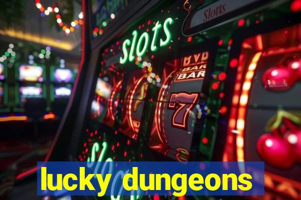 lucky dungeons