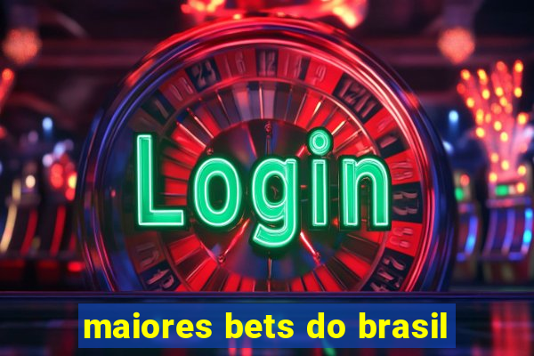 maiores bets do brasil