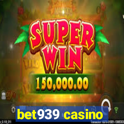 bet939 casino