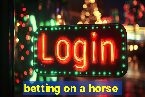 betting on a horse