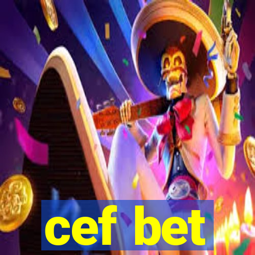 cef bet