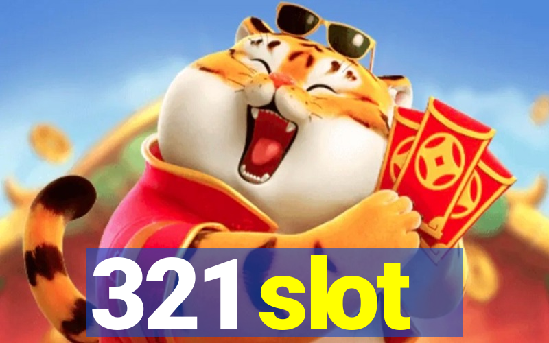 321 slot