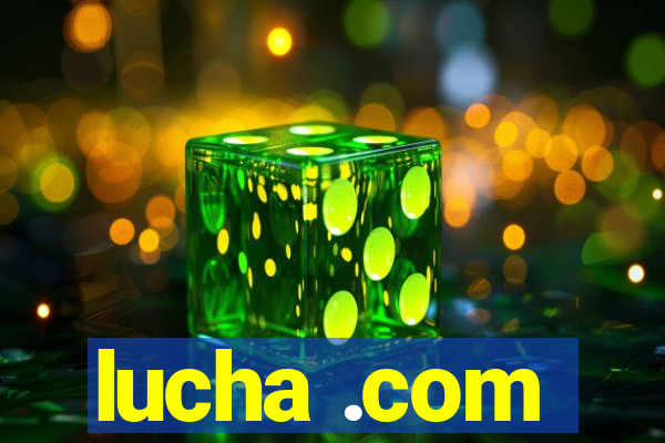 lucha .com