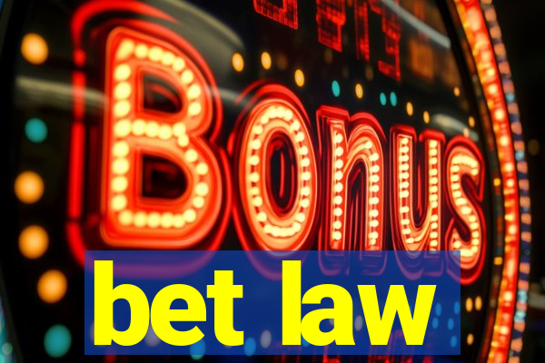 bet law