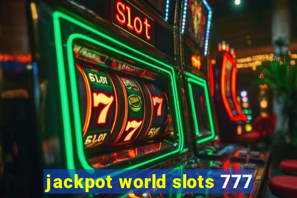 jackpot world slots 777