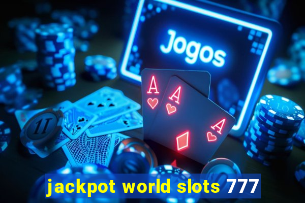 jackpot world slots 777