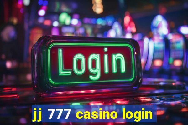 jj 777 casino login