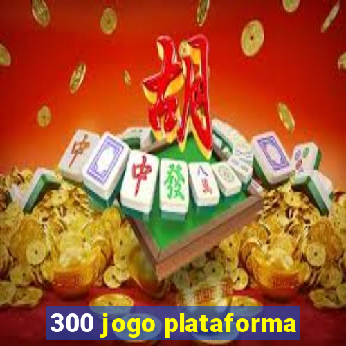 300 jogo plataforma