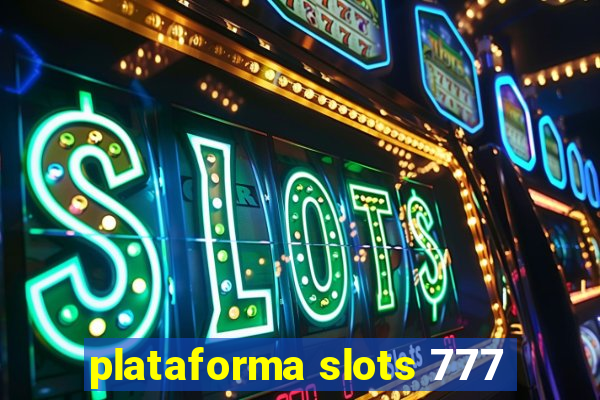 plataforma slots 777