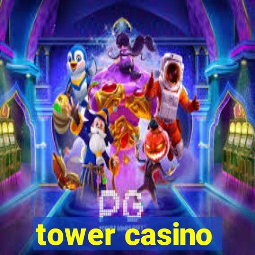 tower casino