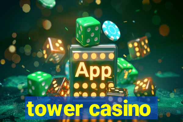 tower casino