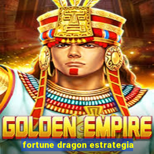 fortune dragon estrategia