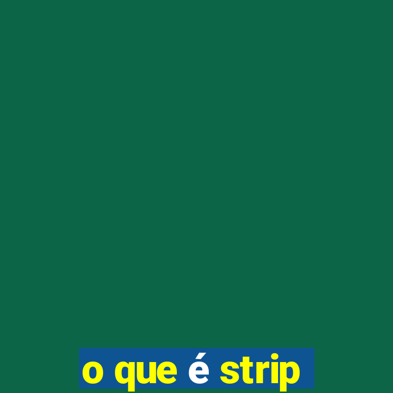 o que é strip