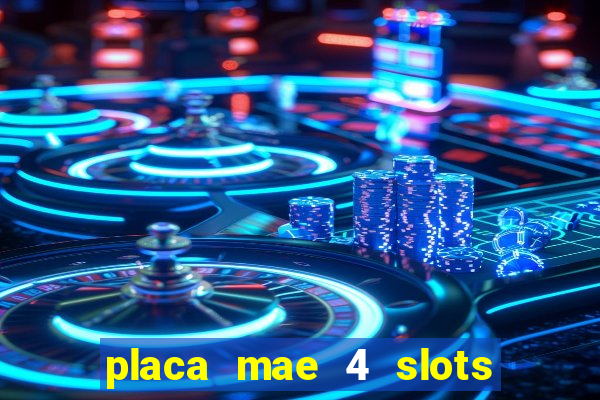 placa mae 4 slots memoria ram