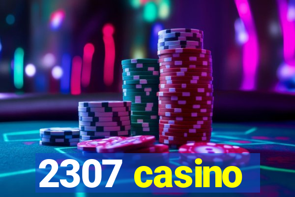 2307 casino