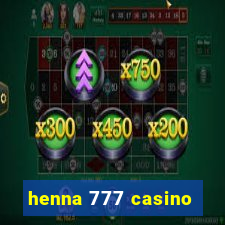 henna 777 casino