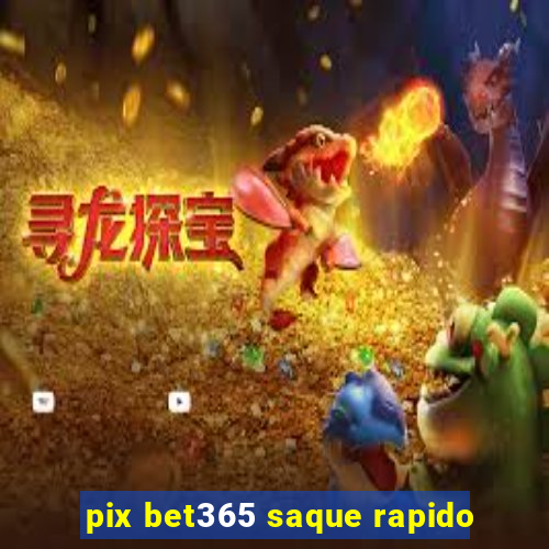 pix bet365 saque rapido