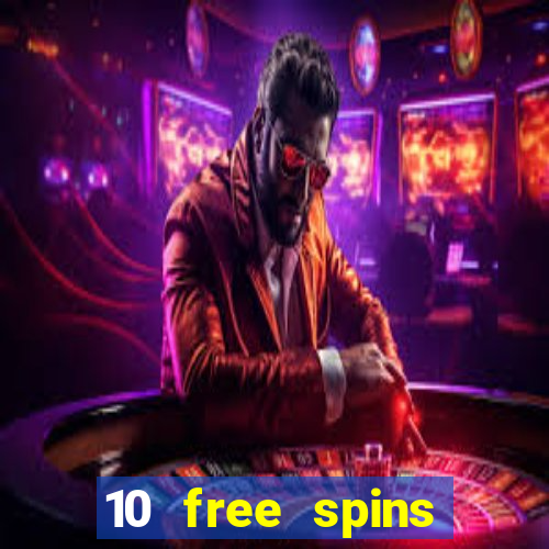 10 free spins casino no deposit