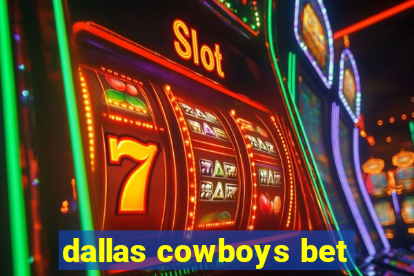 dallas cowboys bet