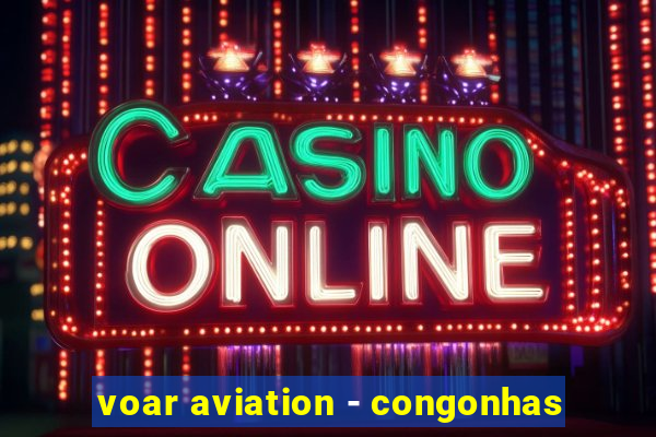 voar aviation - congonhas